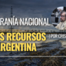 Soberanía nacional y los recursos de Argentina