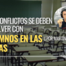 Los conflictos se deben resolver con alumnos en las aulas